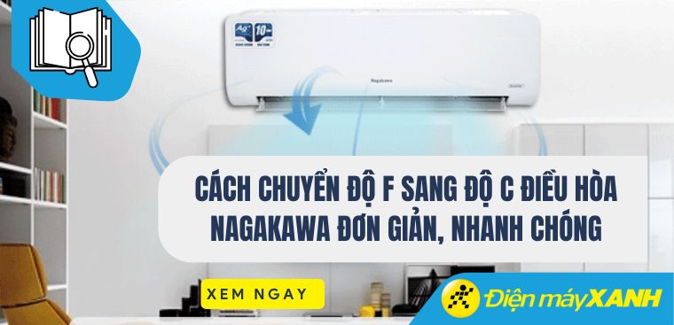 Cách chuyển độ F sang độ C điều hòa Nagakawa đơn giản, nhanh chóng