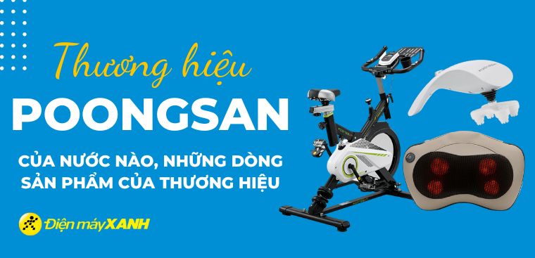 Thương hiệu Poongsan là của nước nào? Những dòng sản phẩm của thương hiệu Poongsan