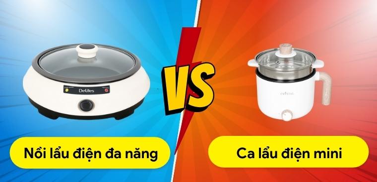 So sánh nồi lẩu điện đa năng và ca lẩu điện mini. Nên mua loại nào?