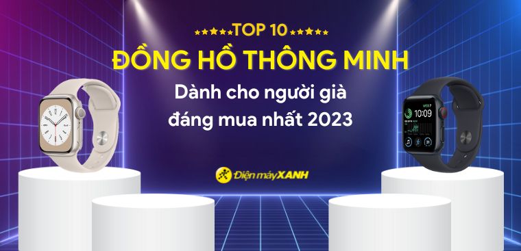 Đồng hồ thông minh Giá rẻ | Smartwatch chính hãng, trả góp 0% - 10/2023