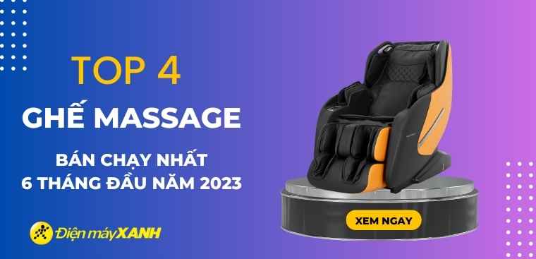 Top 4 ghế massage bán chạy nhất 6 tháng đầu năm 2023 tại Kinh Nghiệm Hay