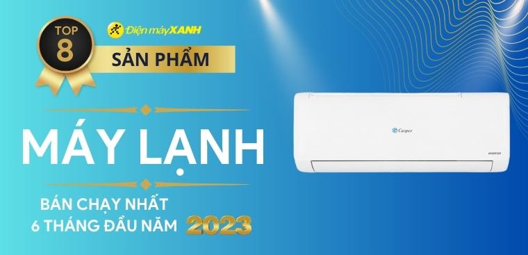 Top 8 máy lạnh bán chạy nhất 6 tháng đầu năm 2023 tại Kinh Nghiệm Hay