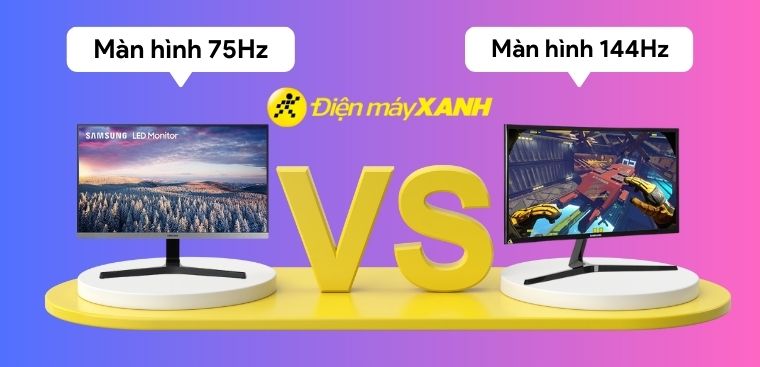 So sánh màn hình 75Hz và 144Hz. Màn hình 144Hz thực sự có mượt hơn 75Hz?