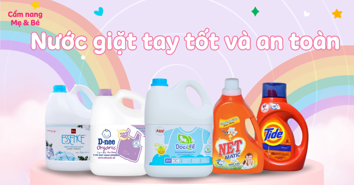 Nước giặt tay nào tốt? Top 18 nước giặt dùng cho giăt tay sạch sâu, thơm lâu và an toàn cho da tay