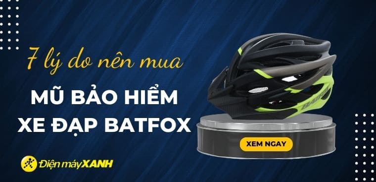 7 lý do nên mua mũ bảo hiểm xe đạp BatFox để di chuyển trên mọi nẻo đường