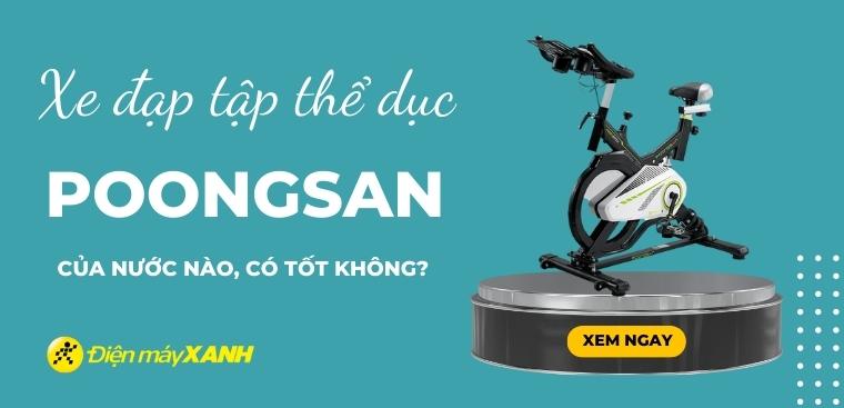 Xe đạp tập thể dục Poongsan của nước nào? Có tốt không?