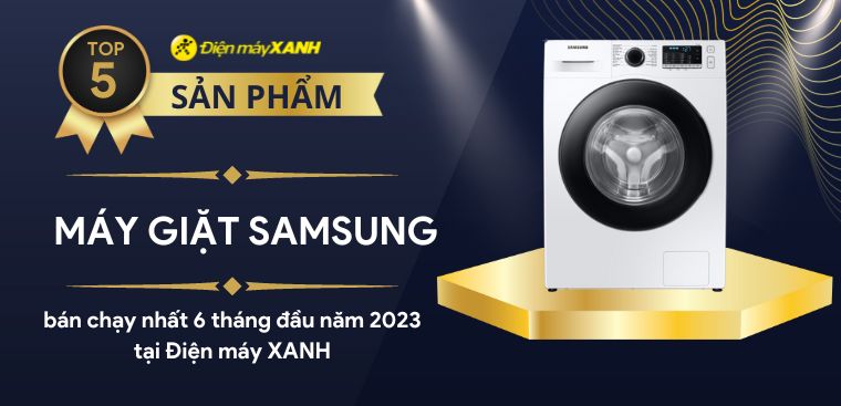 Top 5 máy giặt Samsung bán chạy nhất 6 tháng đầu năm 2023 tại Kinh Nghiệm Hay