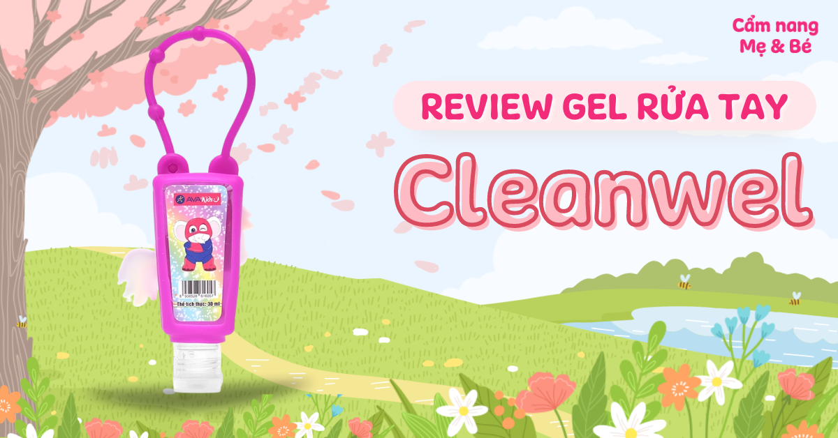 Review gel rửa tay Cleanwel có tốt không? Mua ở đâu? Giá bao nhiêu