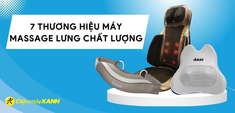 Máy massage lưng loại nào tốt? 7 thương hiệu máy massage lưng chất lượng mà bạn nên biết