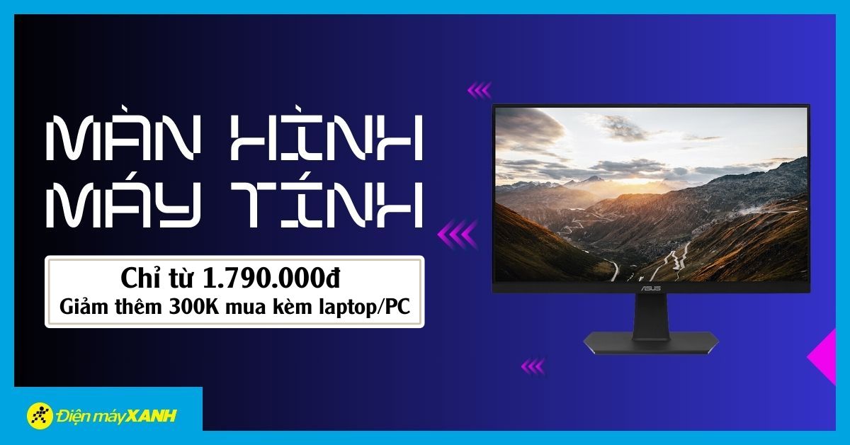 Màn hình máy tính giá cực sốc chỉ từ 1.79 triệu,  giảm thêm đến 300K khi mua kèm laptop/PC