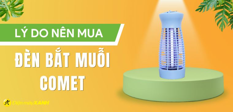 Có nên mua đèn bắt muỗi Comet? 5 lý do nên mua đèn bắt muỗi Comet cho gia đình