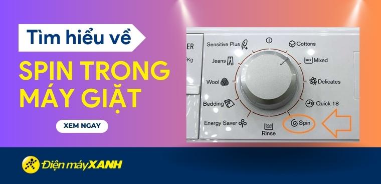 Spin trong máy giặt là gì? Hướng dẫn sử dụng chức năng Spin