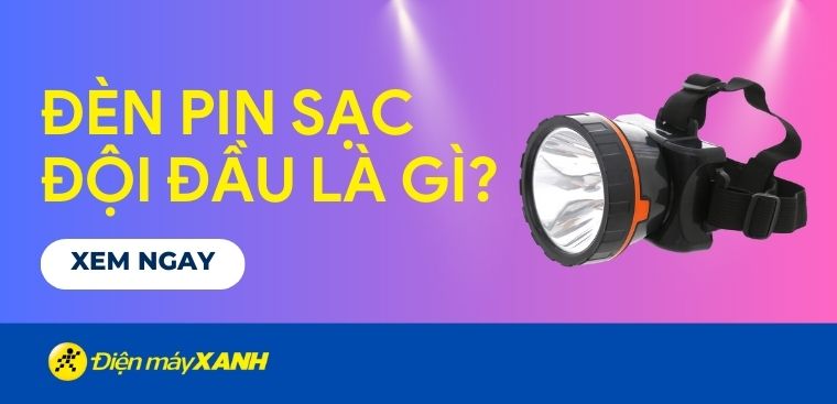 Đèn pin sạc đội đầu là gì? Có tốt không?