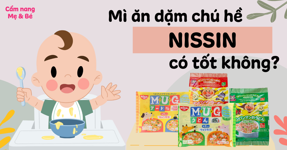 Mì ăn dặm Nissin chú hề có tốt không? Cho bé mấy tháng tuổi?