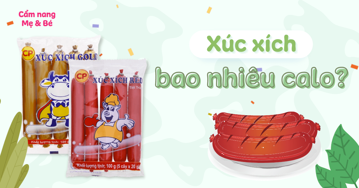 Xúc xích bao nhiêu calo? Ăn nhiều xúc xích có béo không?