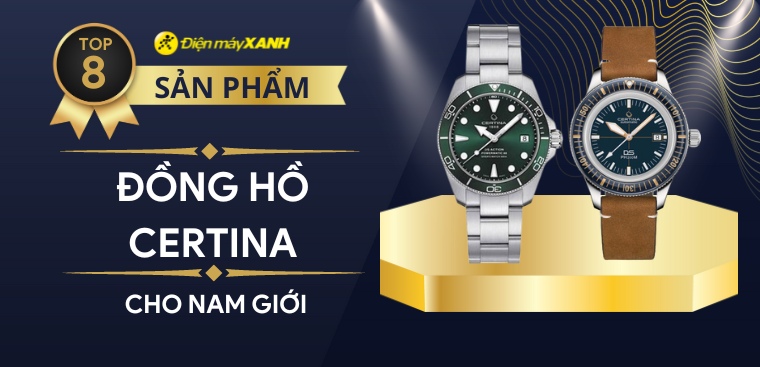 Top 8 đồng hồ CERTINA cho nam cao cấp nhất 2023 tại Điện máy XANH
