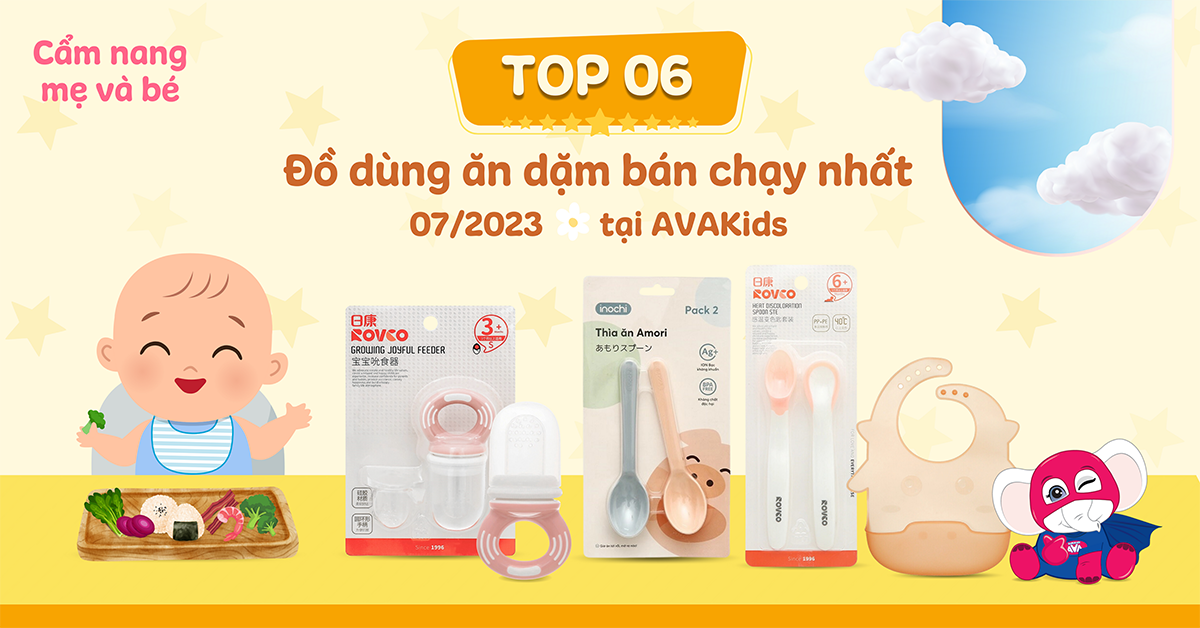 Top 6 đồ dùng ăn dặm bán chạy nhất tháng 7 tại AVAKids