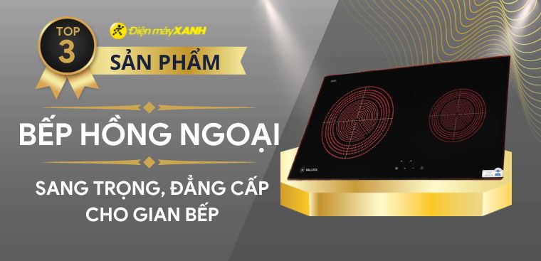 Top 3 bếp hồng ngoại sang trọng, đẳng cấp cho gian bếp nhà bạn