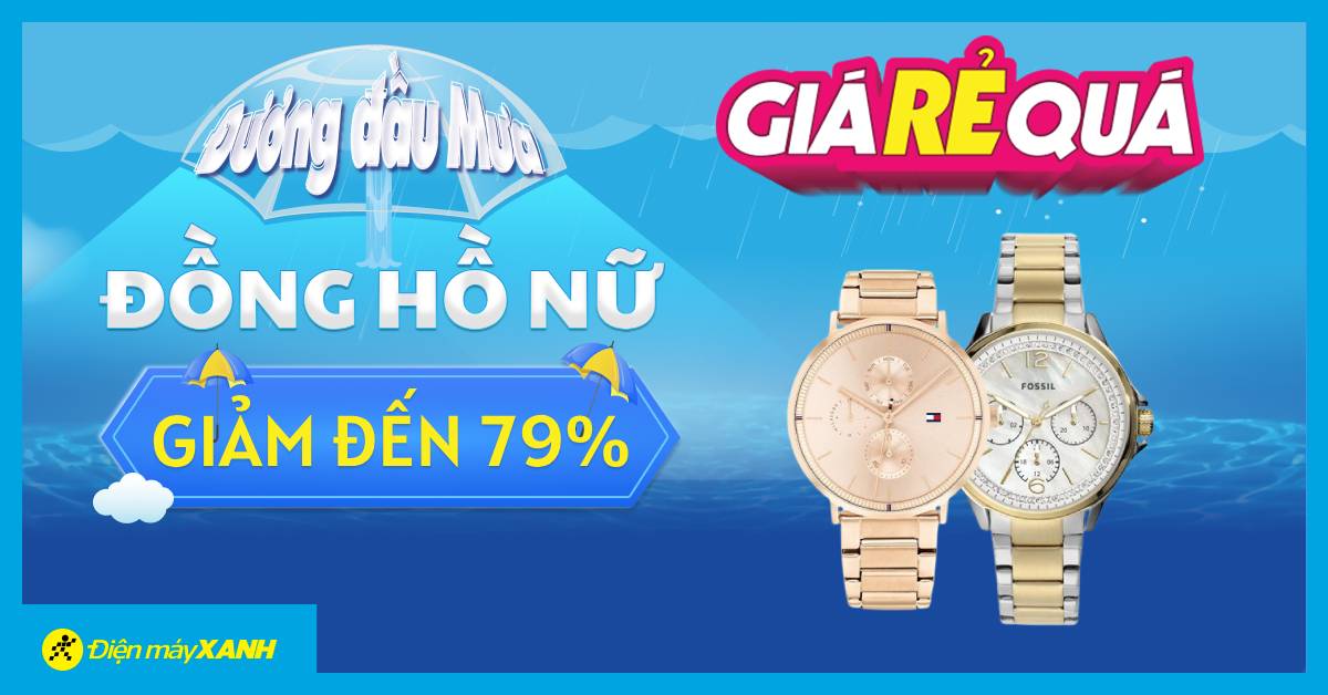 Đồng hồ thời trang nữ GIẢM KHỦNG tới 79% - Giá Rẻ Quá, tự tin dạo phố mùa mưa!