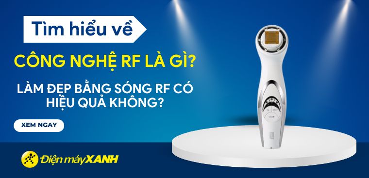 Công nghệ RF là gì? Làm đẹp bằng sóng RF có hiệu quả không?