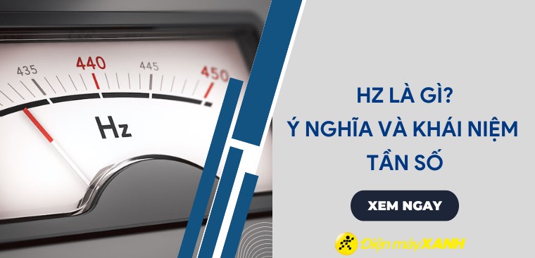 Hz là gì? Một số khái niệm và ý nghĩa tần số (Hz)