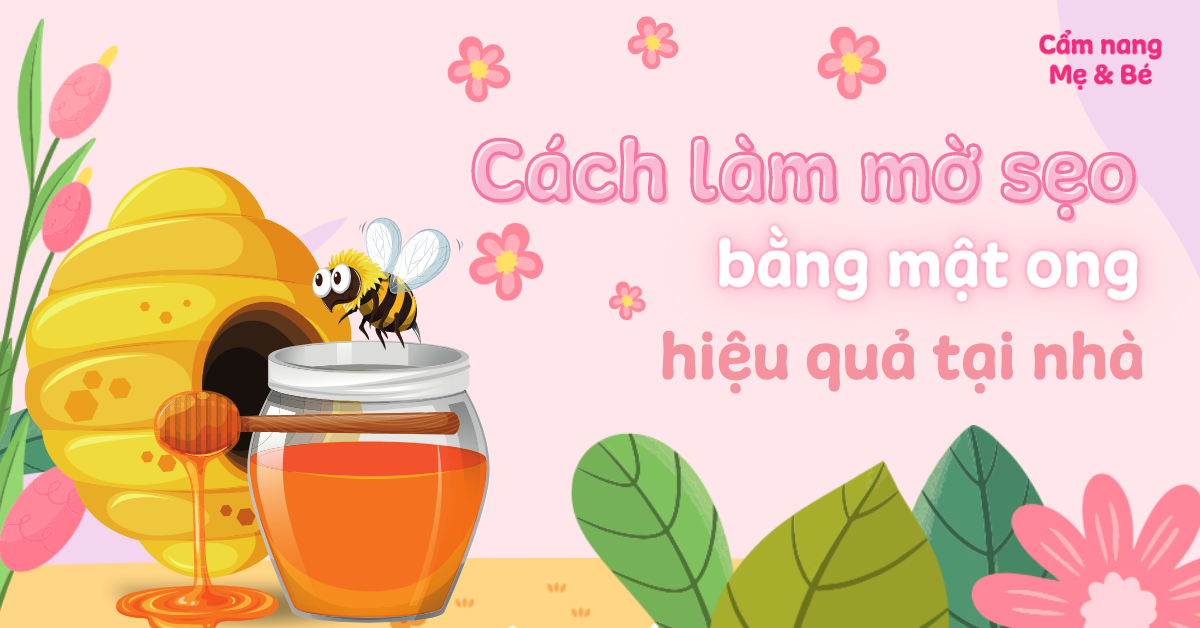 Top 8 cách làm mờ sẹo bằng mật ong đơn giản, hiệu quả tại nhà
