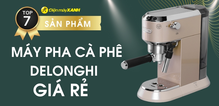 Khám phá top 7 máy pha cà phê Delonghi giá rẻ để kinh doanh quán nhỏ