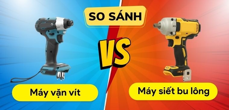 So sánh sự khác nhau giữa máy vặn vít và máy siết bu lông