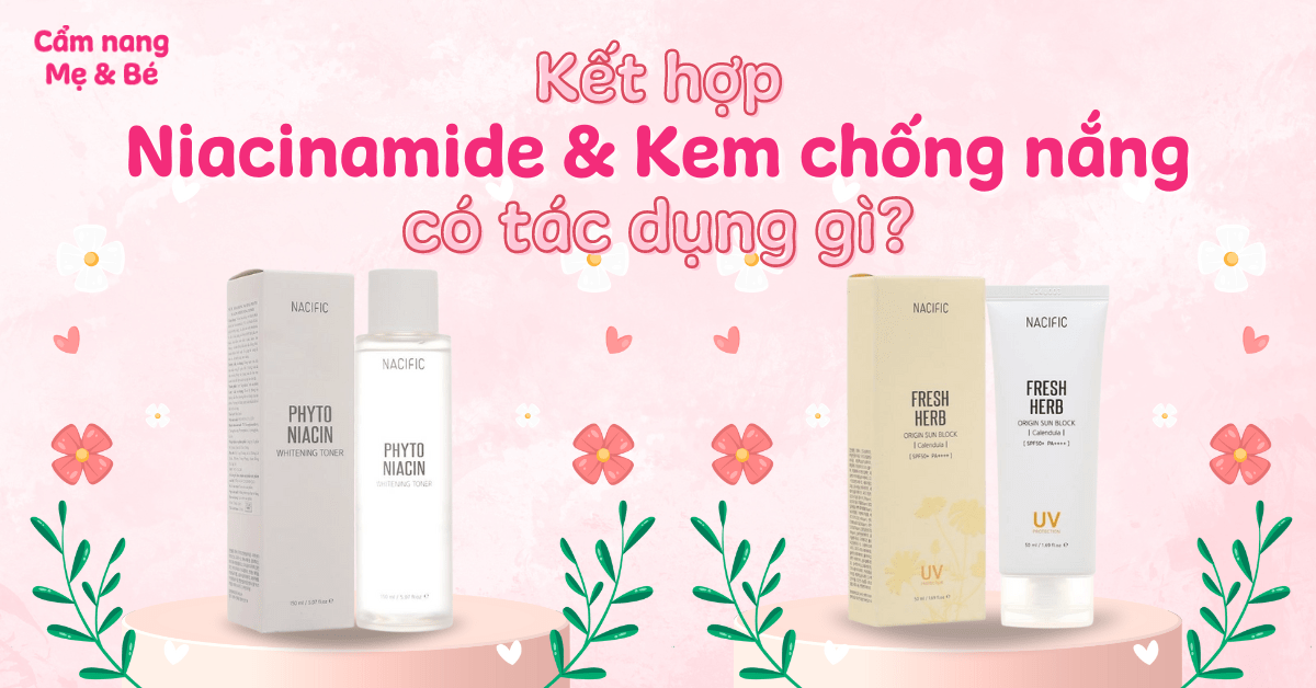 Kết hợp Niacinamide và kem chống nắng có tác dụng gì?