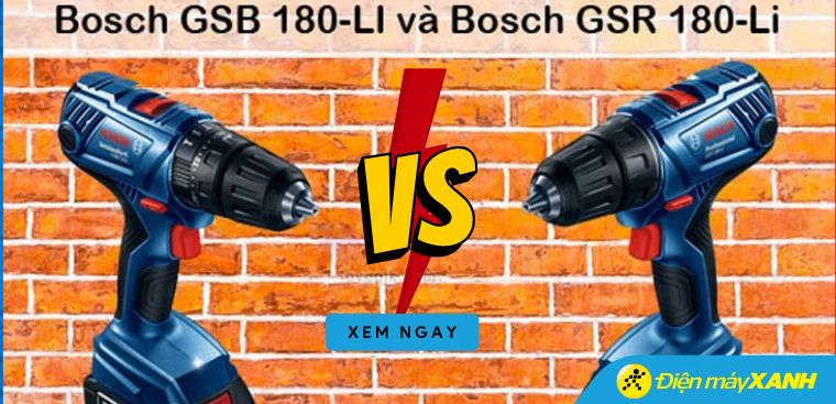 So sánh máy khoan pin Bosch GSB 180-Li và Bosch GSR 180-Li