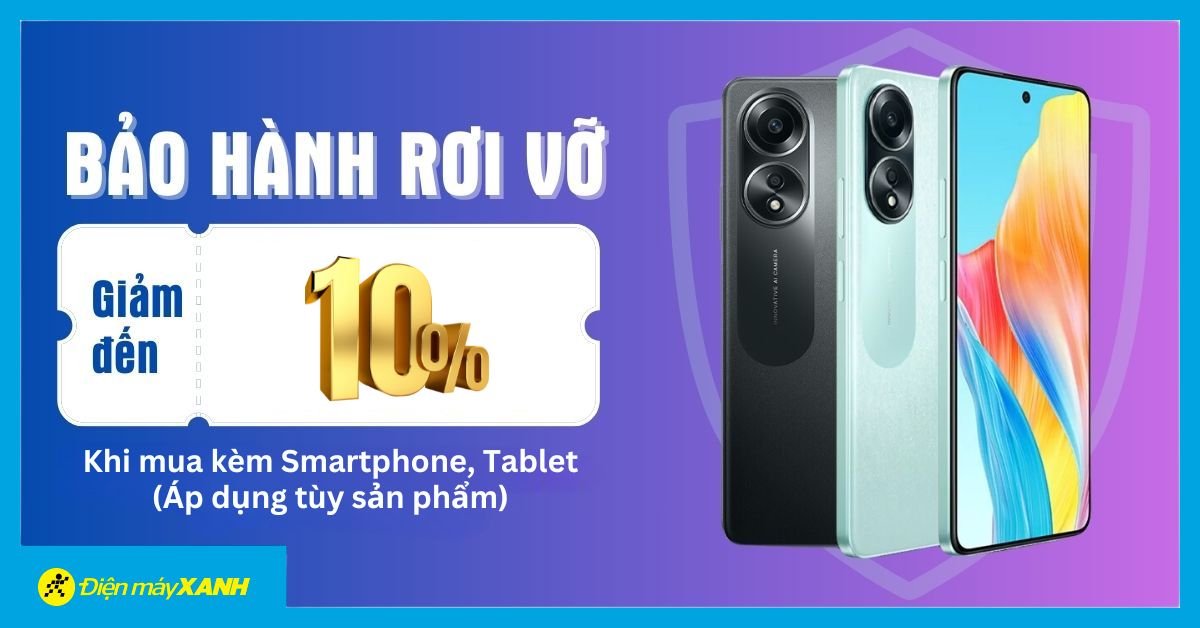 Giảm đến 10% gói Bảo hành rơi vỡ khi mua kèm Smartphone/Tablet