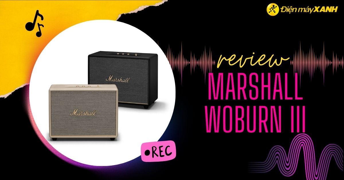 Review loa Marshall Woburn III: Có nên mua hay không?