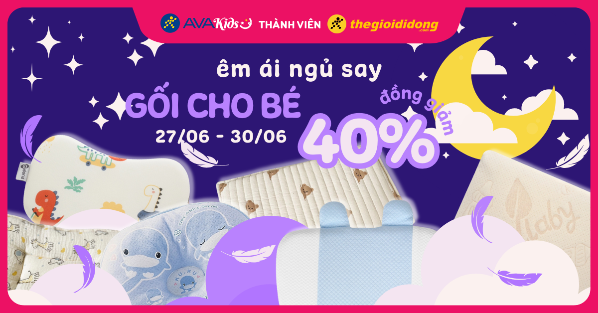 (27/06 - 30/06) Êm ái ngủ say: Gối cho bé đồng giảm 40%. Mua ngay mẹ ơi!