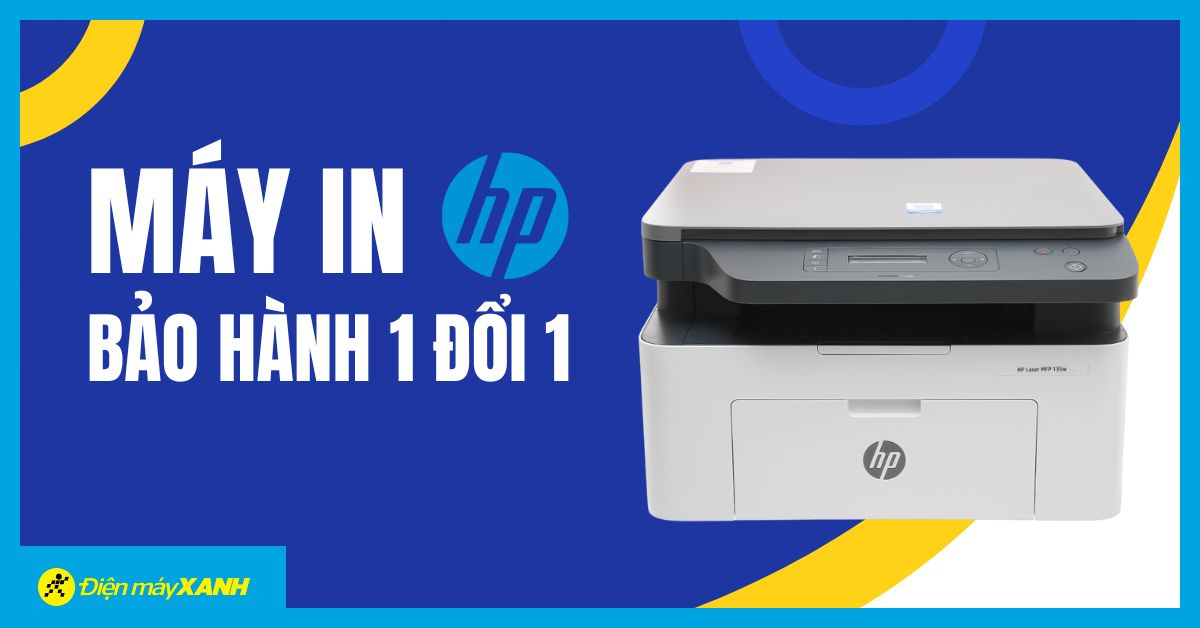 Mua máy in HP, nhận ngay ưu đãi bảo hành 1 đổi 1