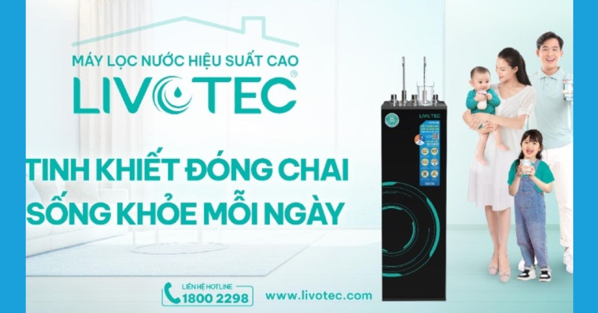 5 lý do nên mua máy lọc nước hiệu suất cao Livotec