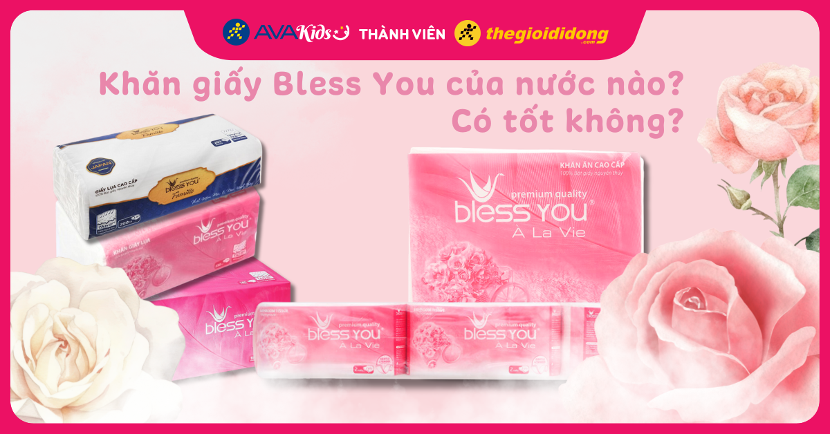 Khăn giấy Bless You của nước nào? Có tốt không?