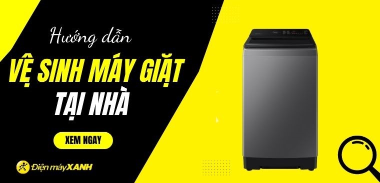 Hướng dẫn vệ sinh máy giặt đơn giản tại nhà