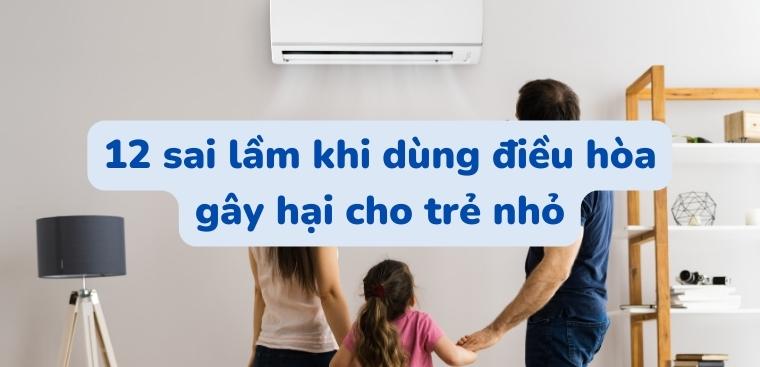 12 sai lầm khi dùng điều hòa gây hại cho trẻ nhỏ