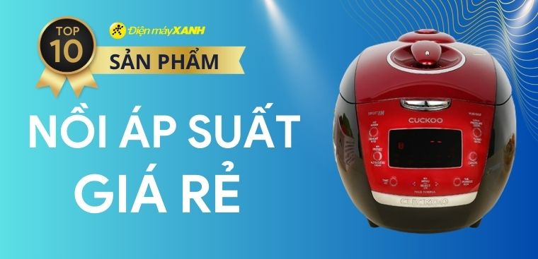 Khám phá top 10 nồi áp suất giá rẻ, chất lượng cho gia đình