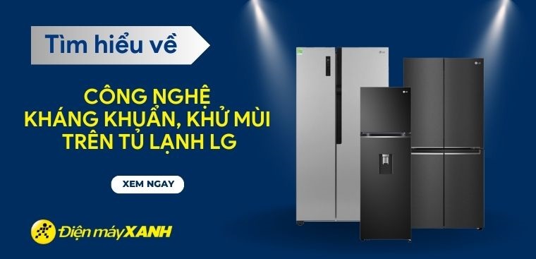 Công nghệ kháng khuẩn, khử mùi trên tủ lạnh LG