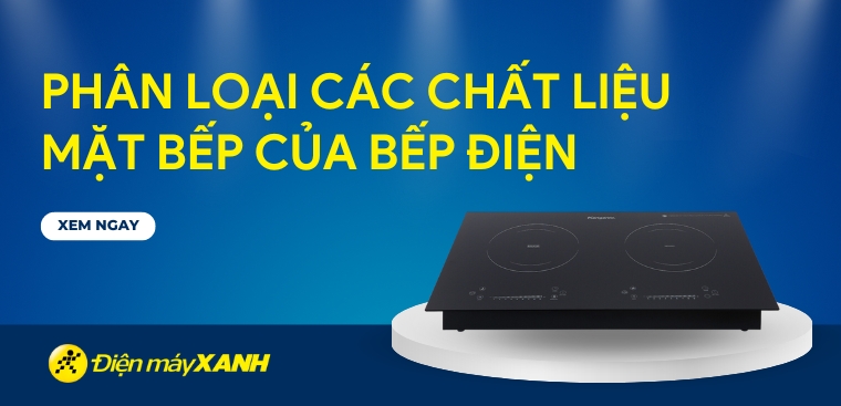 Phân loại các chất liệu mặt bếp của bếp điện trên thị trường hiện nay