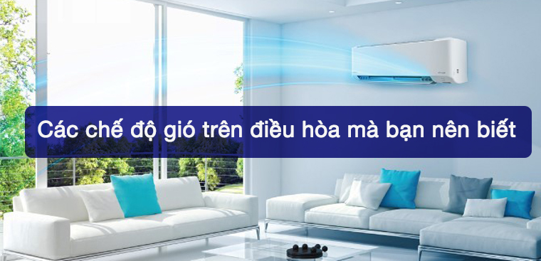 Các chế độ gió trên điều hòa mà bạn nên biết