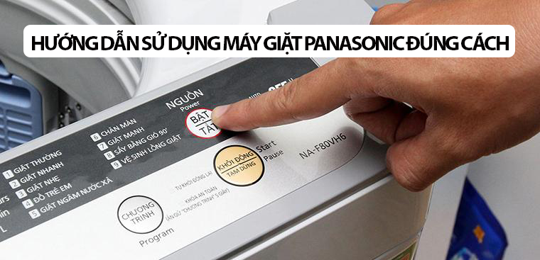 Hướng dẫn sử dụng máy giặt Panasonic đúng cách