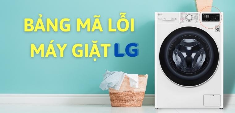 Bảng mã lỗi máy giặt LG và cách khắc phục