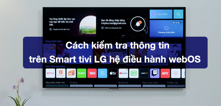 Cách kiểm tra thông tin trên Smart tivi LG hệ điều hành webOS