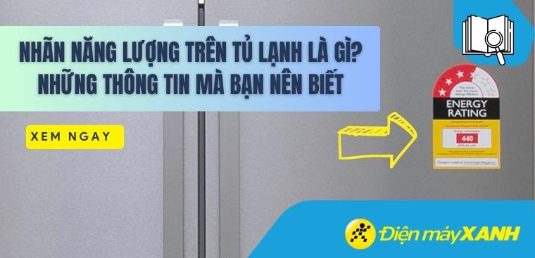 Nhãn năng lượng trên tủ lạnh là gì? Những thông tin mà bạn nên biết