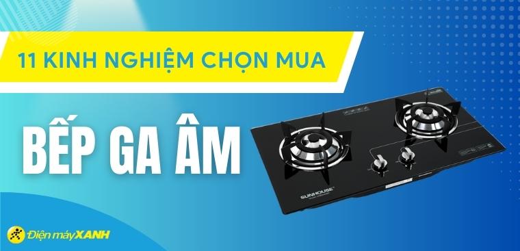 11 tiêu chí chọn mua bếp ga âm phù hợp cho gia đình