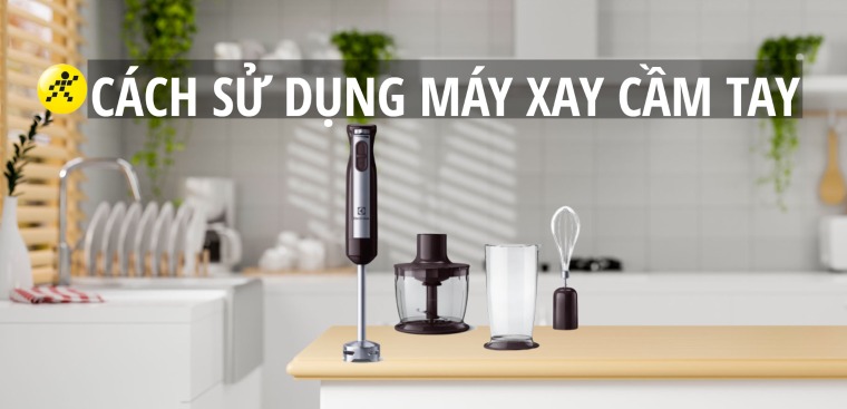 Hướng dẫn cách sử dụng máy xay cầm tay đơn giản và chi tiết nhất