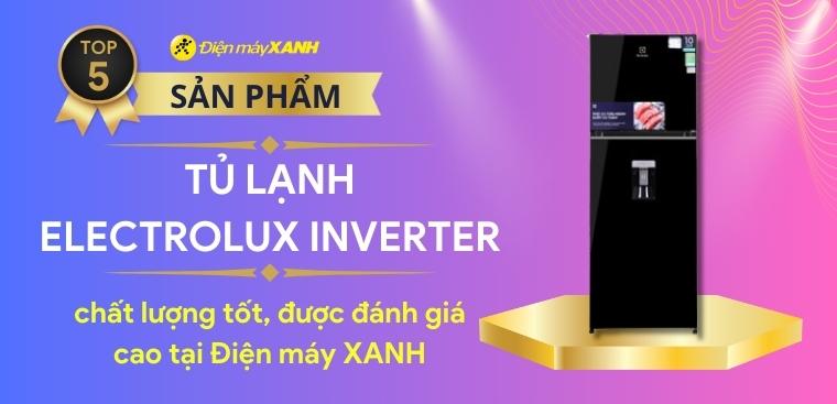 Top 5 tủ lạnh Electrolux Inverter tốt được đánh giá cao tại Kinh Nghiệm Hay