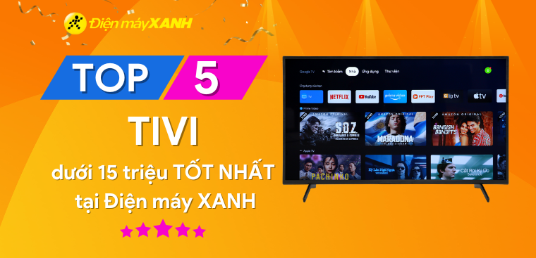 Top 5 tivi dưới 15 triệu tốt nhất đang kinh doanh tại Kinh Nghiệm Hay